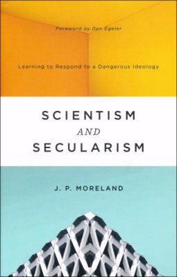 Scientism and Secularism Paperback by J.P. Moreland