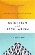 Scientism and Secularism Paperback by J.P. Moreland
