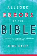 Alleged Errors of the Bible: Addressing Problematic Passages in Scripture/ Abridged Edition