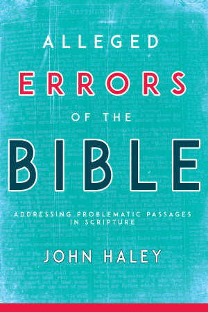 Alleged Errors of the Bible: Addressing Problematic Passages in Scripture/ Abridged Edition