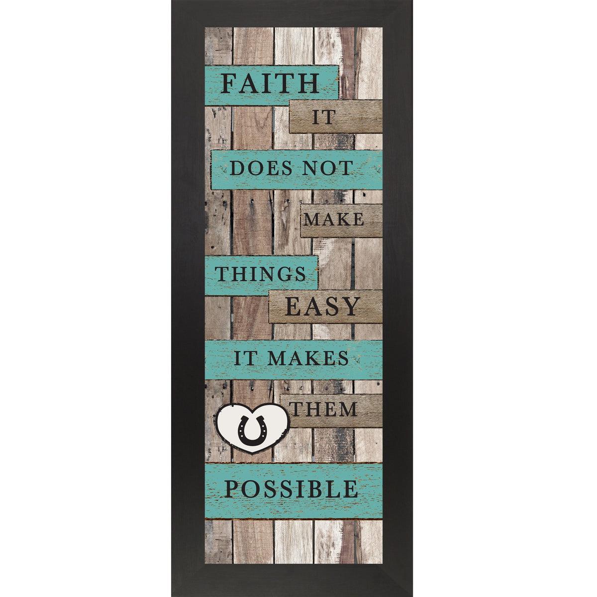Faith It Does Not Make Things Easy Wall Art – Rustic Turquoise Horse Decor (SB924)