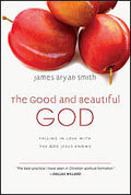 Good and Beautiful God (The)