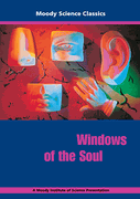 Moody Science Film: Windows of the Soul DVD