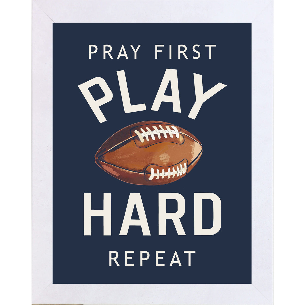 Pray First Play Hard Repeat Football Wall Art – Christian Sports Boys Room Decor (SB260)