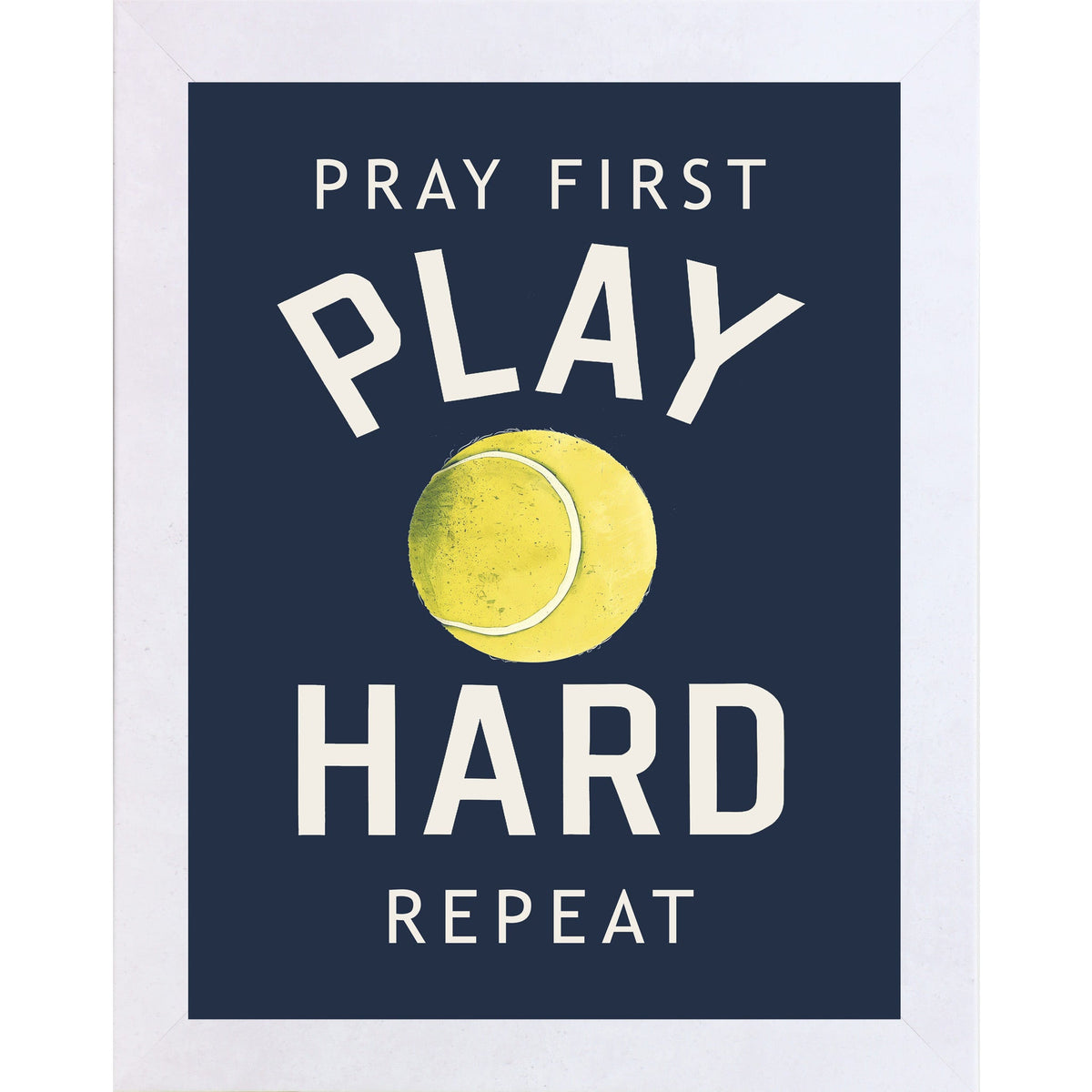 Pray First Play Hard Repeat Tennis Wall Art – Christian Sports Bedroom Decor (SB263)