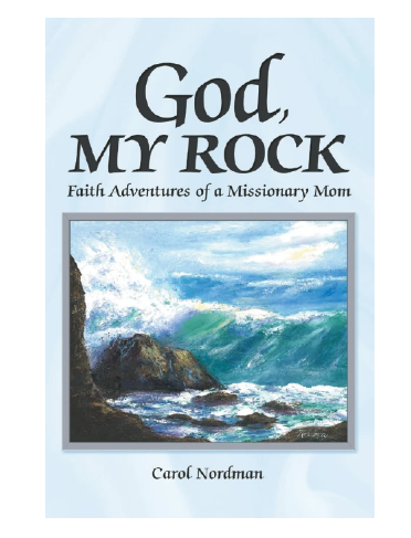God, My Rock: Faith Adventures of a Missionary Mom Hardback Book