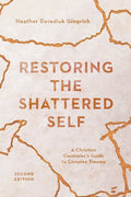 Restoring the Shattered Self: A Christian Counselor's Guide to Complex Trauma (Christian Association for Psychological Studies Books) [Paperback] [2020] Gingrich, Heather Davediuk