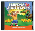 Bullfrogs & Butterflies: I've Been Born Again CD