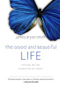 Good and Beautiful Life (The) - Hardcover